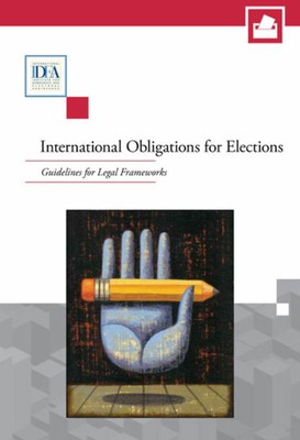 IDEA: ‘International Obligations for Elections: Guidelines for Legal Frameworks’ (2014)