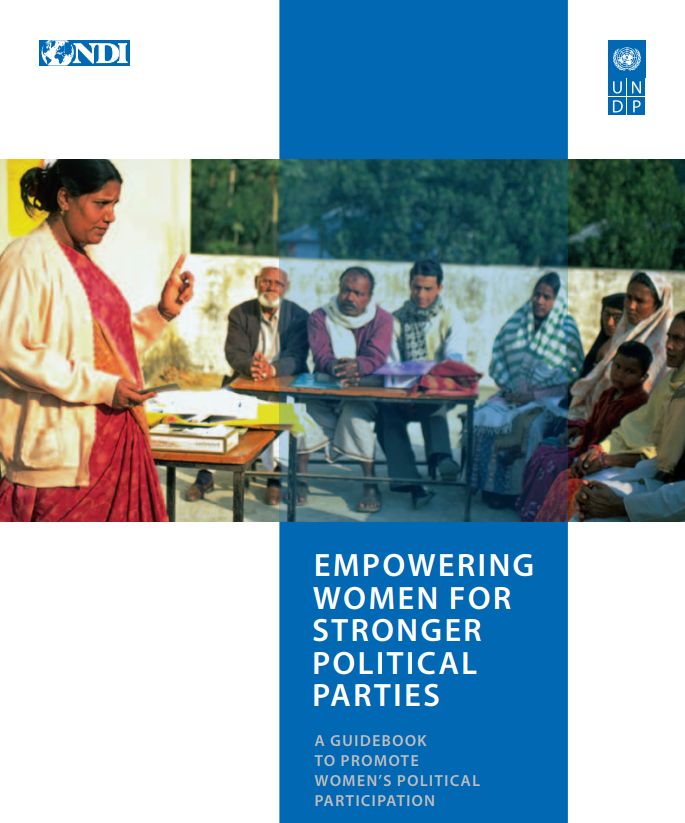 Empowering Women For Stronger Political Parties - UNDP and NDI, 2012