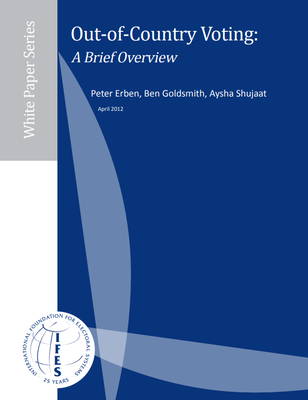 Out-of-Country Voting: A Brief Overview (IFES, 2012)