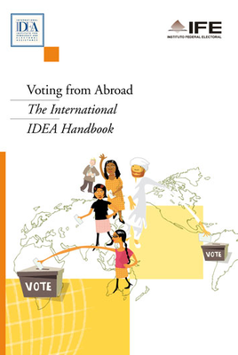 Voting From Abroad - The International IDEA Handbook 2007