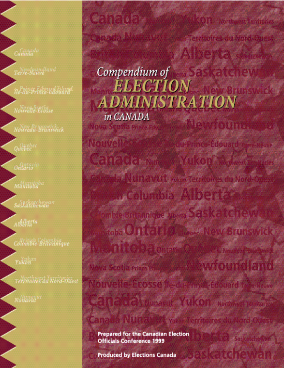 Compendium of Election Administration in Canada - Elections Canada 1999