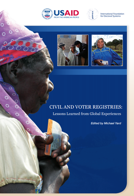 IFES: Civil and Voter Registries: Lessons Learned from Global Experiences (2011)